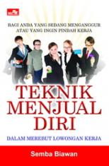 Teknik Menjual Diri dalam Merebut Lowongan Kerja